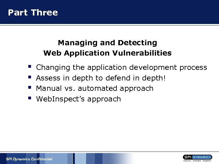 Part Three Managing and Detecting Web Application Vulnerabilities § § Changing the application development