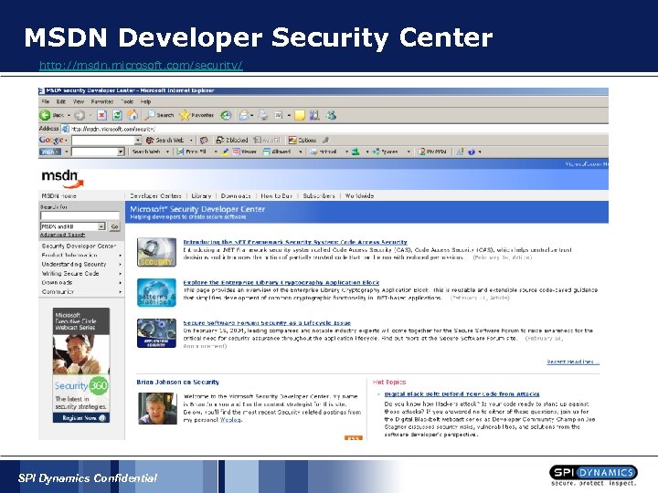 MSDN Developer Security Center http: //msdn. microsoft. com/security/ SPI Dynamics Confidential 