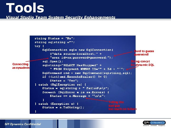 Tools Visual Studio Team System Security Enhancements Hard to guess password! Connecting as sysadmin