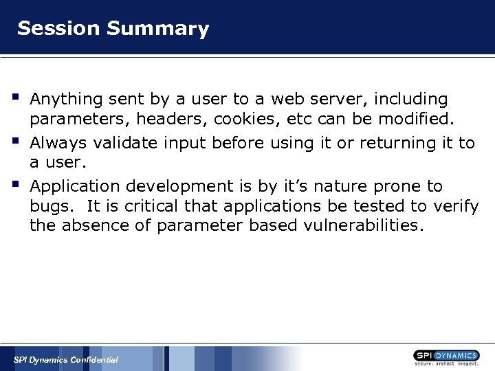 Session Summary § § § Anything sent by a user to a web server,