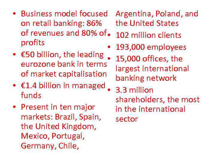  • Business model focused on retail banking: 86% of revenues and 80% of