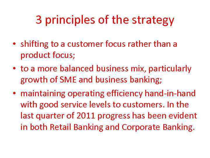 3 principles of the strategy • shifting to a customer focus rather than a