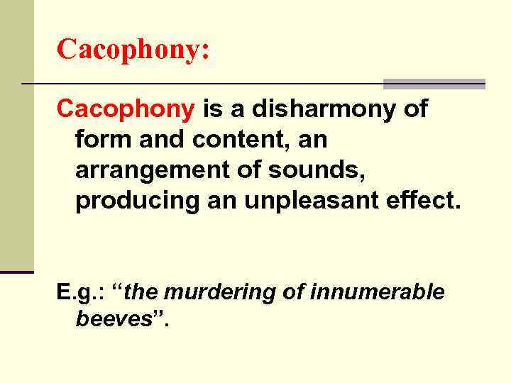 Cacophony: Cacophony is a disharmony of form and content, an arrangement of sounds, producing