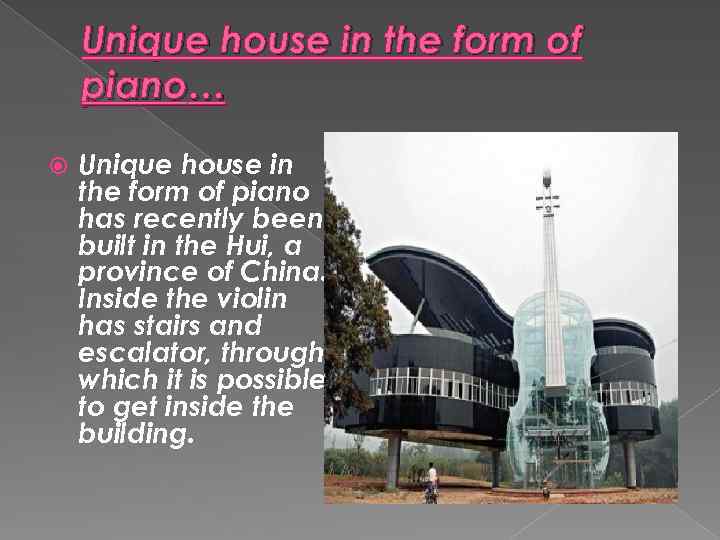 Unique house in the form of piano… Unique house in the form of piano