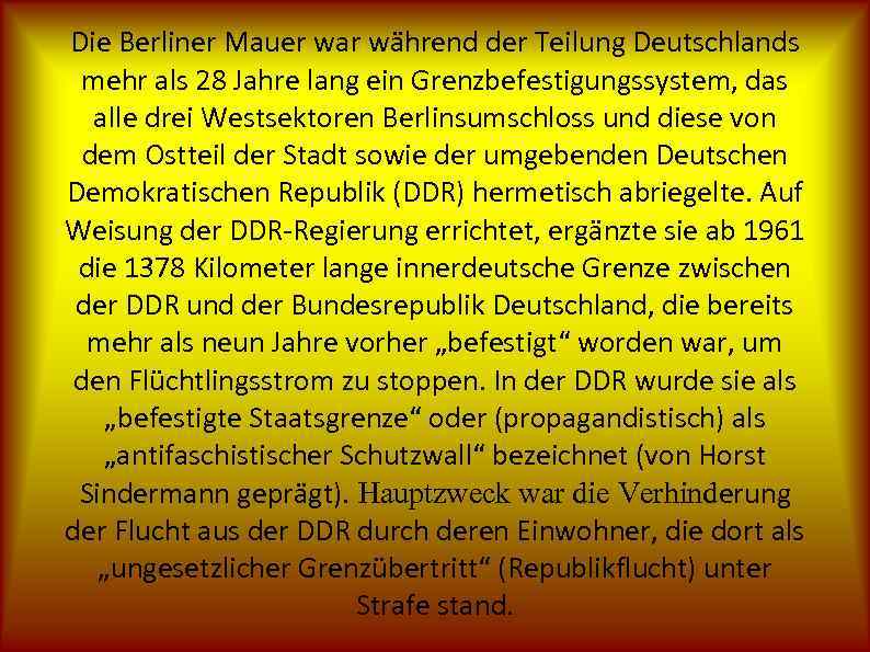 Die Berliner Mauer war während der Teilung Deutschlands mehr als 28 Jahre lang ein