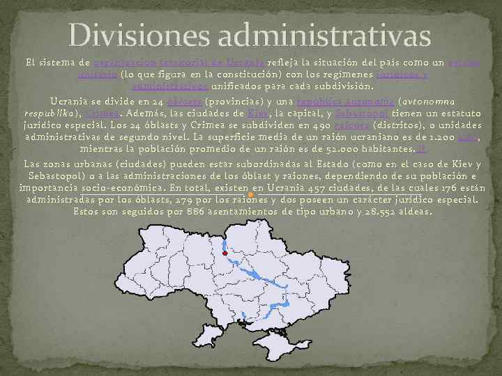 Divisiones administrativas El sistema de organización territorial de Ucrania refleja la situación del país