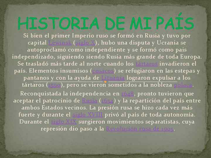 HISTORIA DE MI PAÍS Si bien el primer Imperio ruso se formó en Rusia