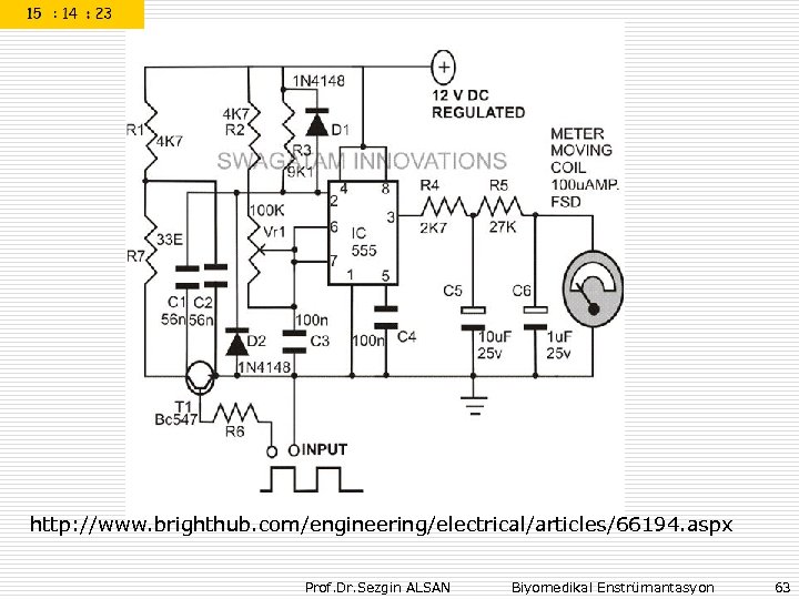 http: //www. brighthub. com/engineering/electrical/articles/66194. aspx Prof. Dr. Sezgin ALSAN Biyomedikal Enstrümantasyon 63 
