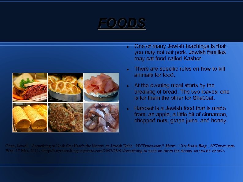 FOODS One of many Jewish teachings is that you may not eat pork. Jewish