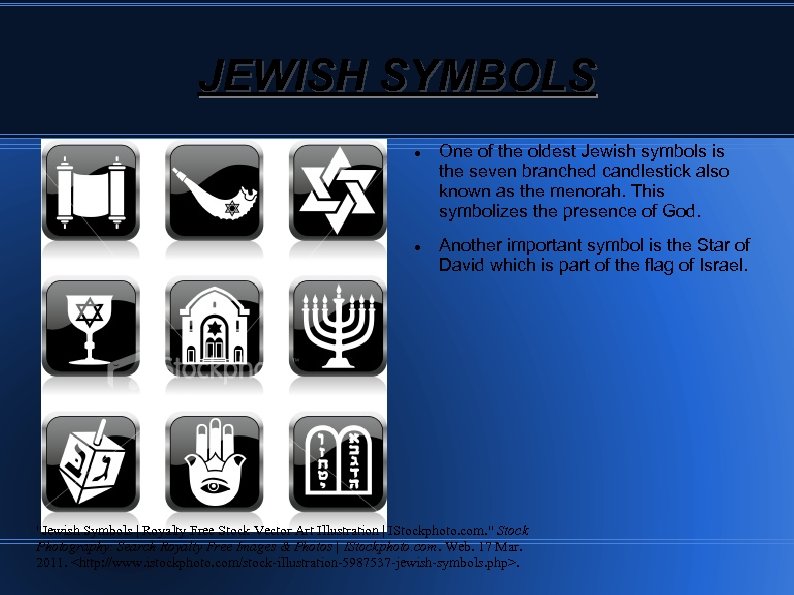JEWISH SYMBOLS One of the oldest Jewish symbols is the seven branched candlestick also