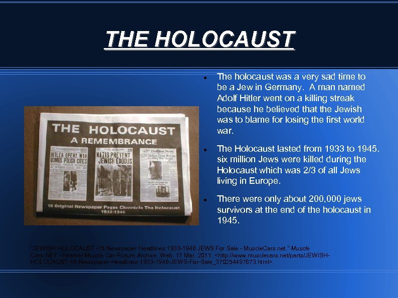 THE HOLOCAUST The holocaust was a very sad time to be a Jew in
