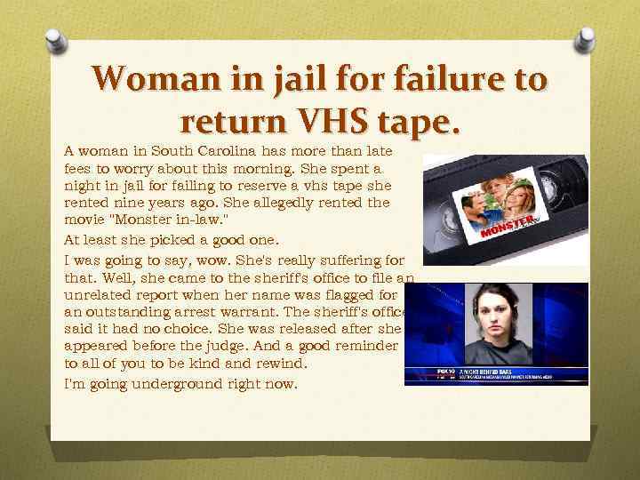 Woman in jail for failure to return VHS tape. A woman in South Carolina