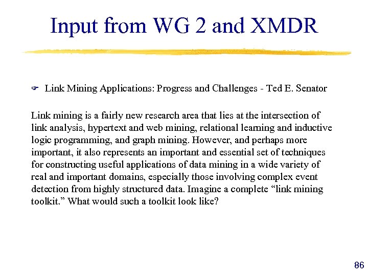 Input from WG 2 and XMDR F Link Mining Applications: Progress and Challenges -