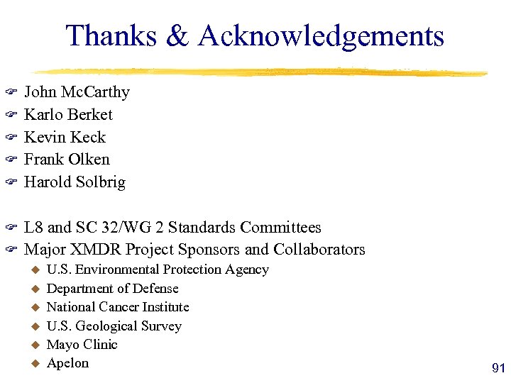 Thanks & Acknowledgements F F F John Mc. Carthy Karlo Berket Kevin Keck Frank