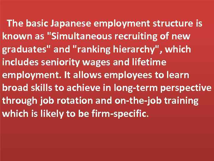  The basic Japanese employment structure is known as 