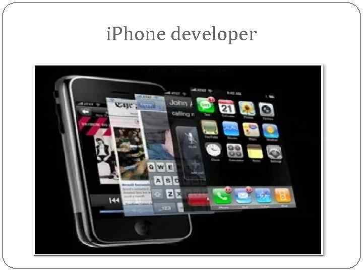 i. Phone developer 