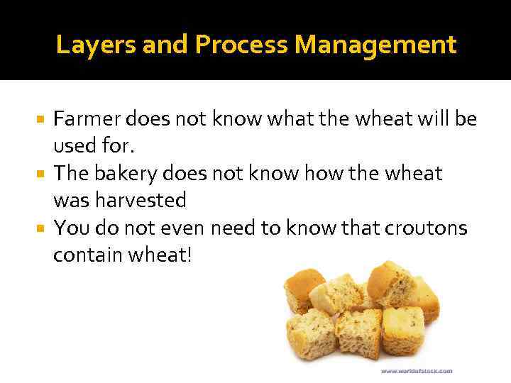 Layers and Process Management Farmer does not know what the wheat will be used