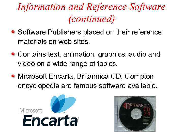Information and Reference Software (continued) Software Publishers placed on their reference materials on web