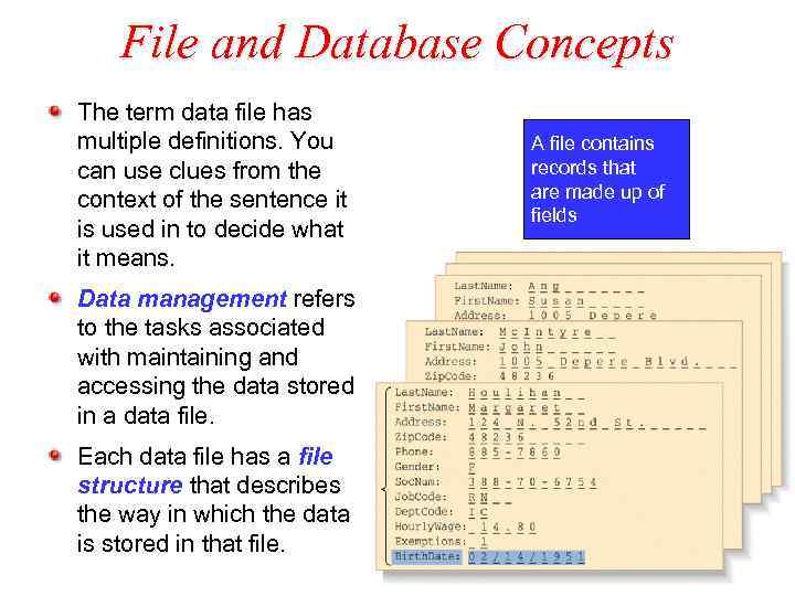 File and Database Concepts The term data file has multiple definitions. You can use