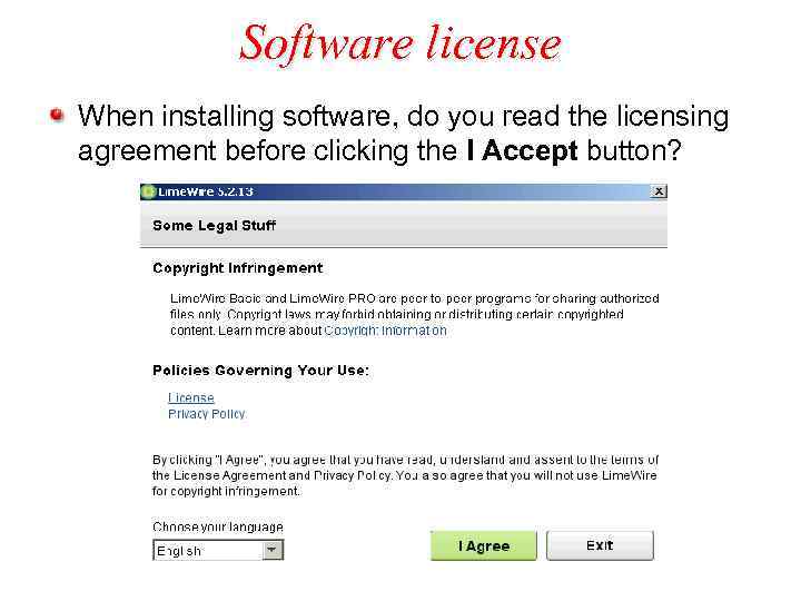 Software license When installing software, do you read the licensing agreement before clicking the
