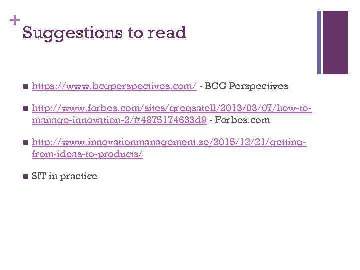 + Suggestions to read n https: //www. bcgperspectives. com/ - BCG Perspectives n http: