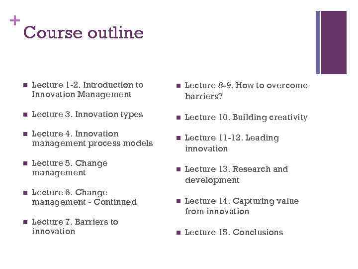 + Course outline n Lecture 1 -2. Introduction to Innovation Management n Lecture 3.