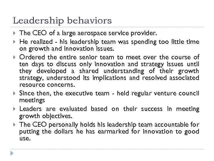 Leadership behaviors The CEO of a large aerospace service provider. He realized - his