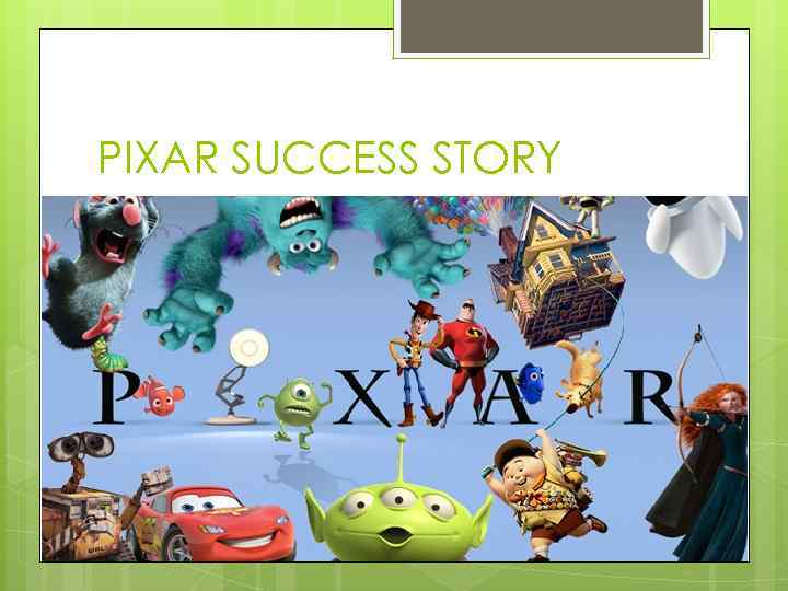 PIXAR SUCCESS STORY 