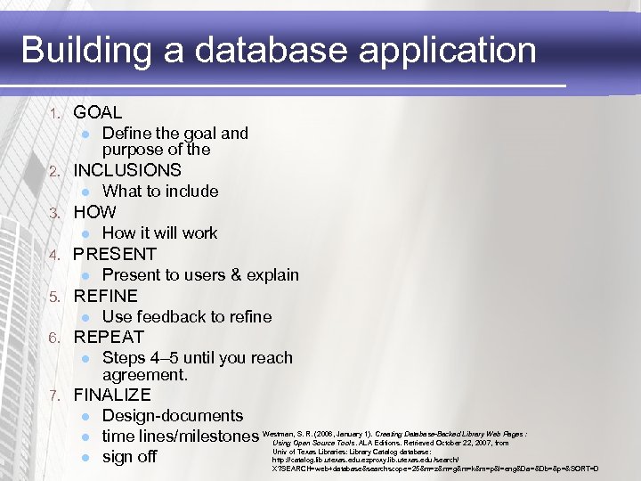 Building a database application 1. GOAL l 2. INCLUSIONS l 3. Use feedback to