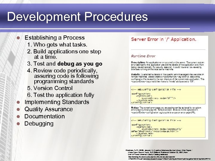 Development Procedures l Establishing a Process 1. Who gets what tasks. 2. Build applications