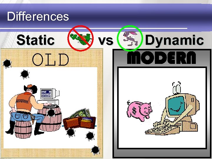 Differences Static OLD vs Dynamic MODERN 