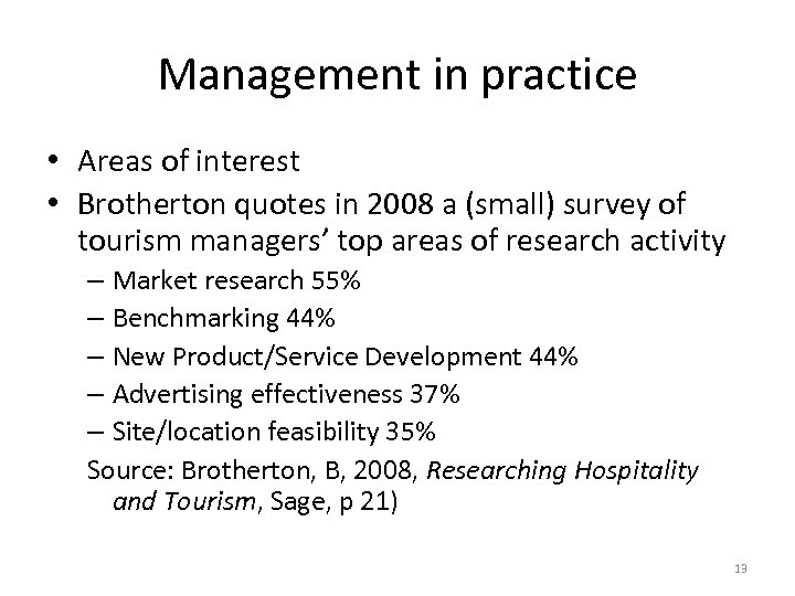 Management in practice • Areas of interest • Brotherton quotes in 2008 a (small)