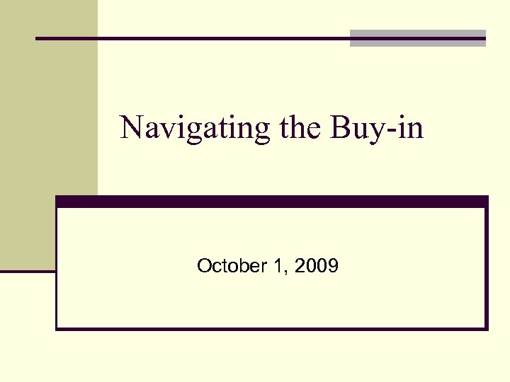 Navigating the Buy-in October 1, 2009 