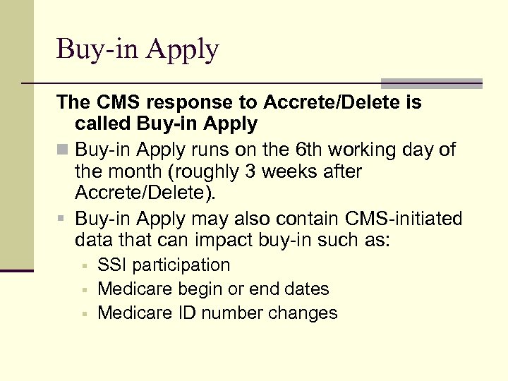 Buy-in Apply The CMS response to Accrete/Delete is called Buy-in Apply n Buy-in Apply