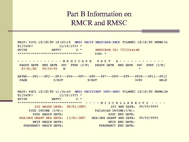 Part B Information on RMCR and RMSC NEXT: RSVL 10/20/08 10: 49: 16 MMIS