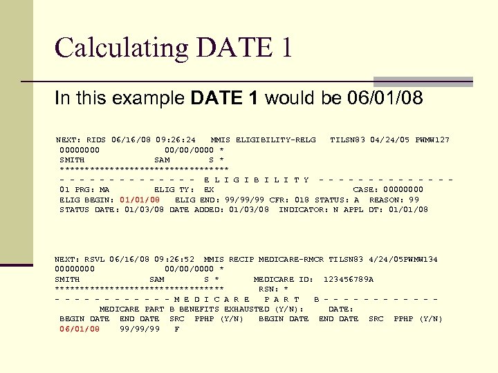 Calculating DATE 1 In this example DATE 1 would be 06/01/08 NEXT: RIDS 06/16/08