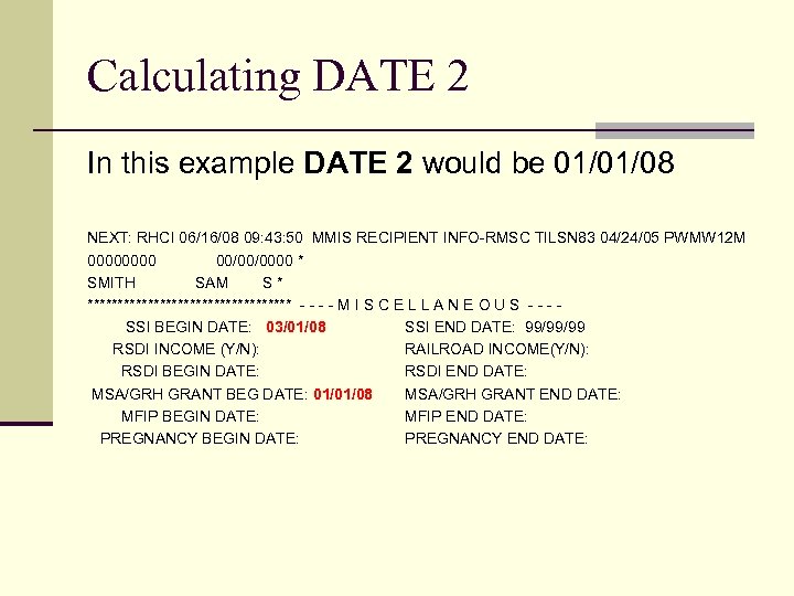 Calculating DATE 2 In this example DATE 2 would be 01/01/08 NEXT: RHCI 06/16/08