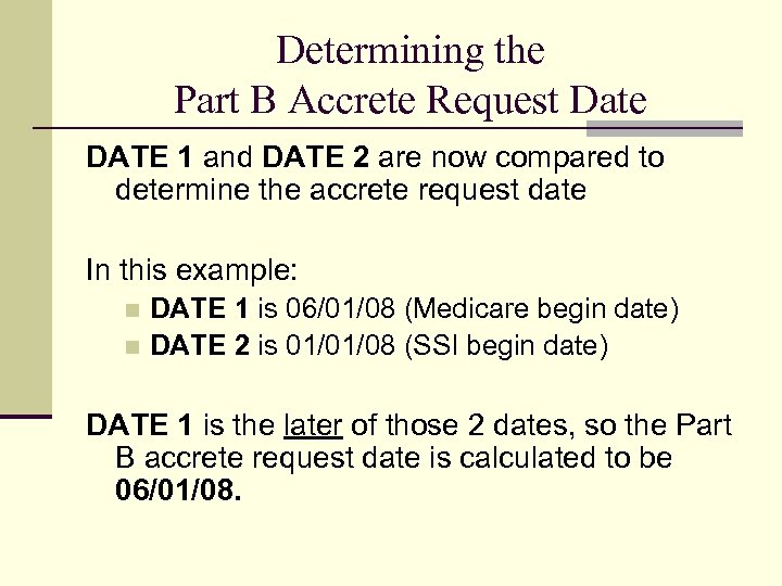 Determining the Part B Accrete Request Date DATE 1 and DATE 2 are now