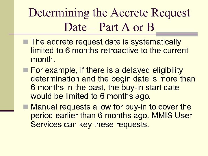 Determining the Accrete Request Date – Part A or B n The accrete request