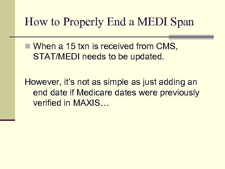 How to Properly End a MEDI Span n When a 15 txn is received