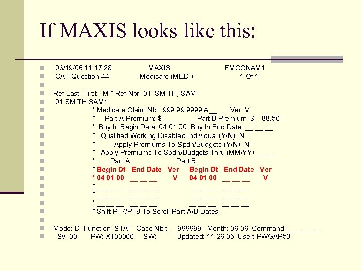 If MAXIS looks like this: n n n n n n 06/19/06 11: 17: