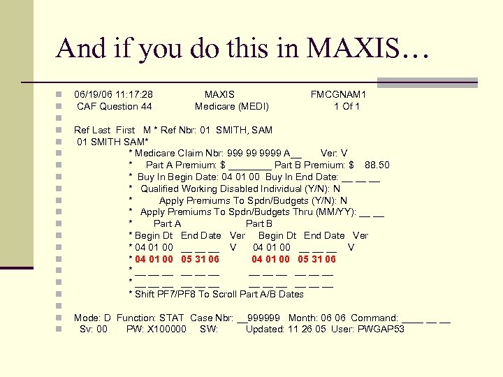 And if you do this in MAXIS… n n n n n n 06/19/06