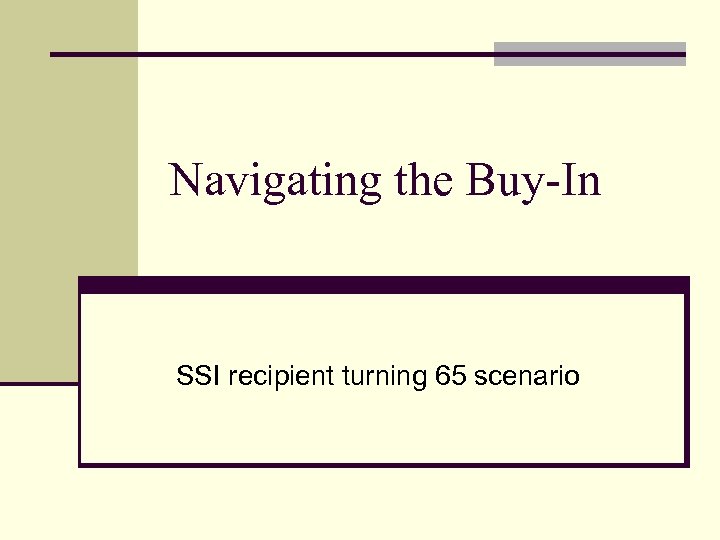Navigating the Buy-In SSI recipient turning 65 scenario 