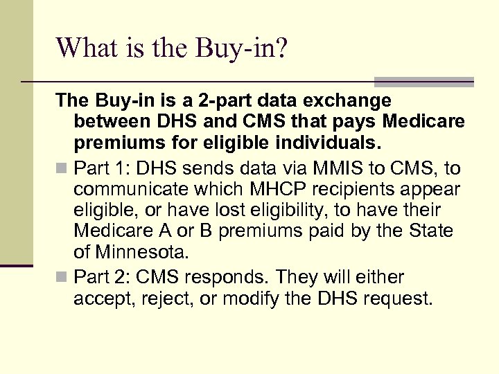 What is the Buy-in? The Buy-in is a 2 -part data exchange between DHS