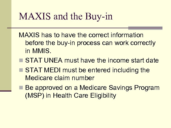 MAXIS and the Buy-in MAXIS has to have the correct information before the buy-in