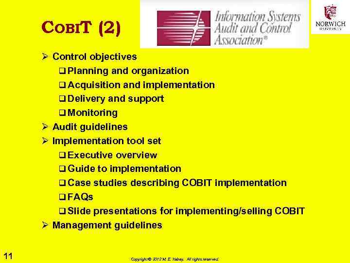 COBIT (2) Ø Control objectives q Planning and organization q Acquisition and implementation q