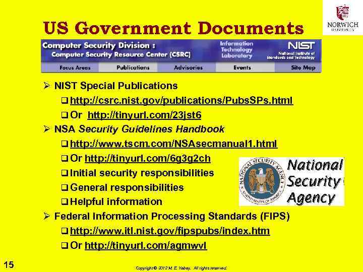 US Government Documents Ø NIST Special Publications q http: //csrc. nist. gov/publications/Pubs. SPs. html