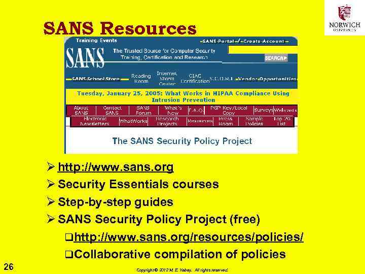 SANS Resources Ø http: //www. sans. org Ø Security Essentials courses Ø Step-by-step guides