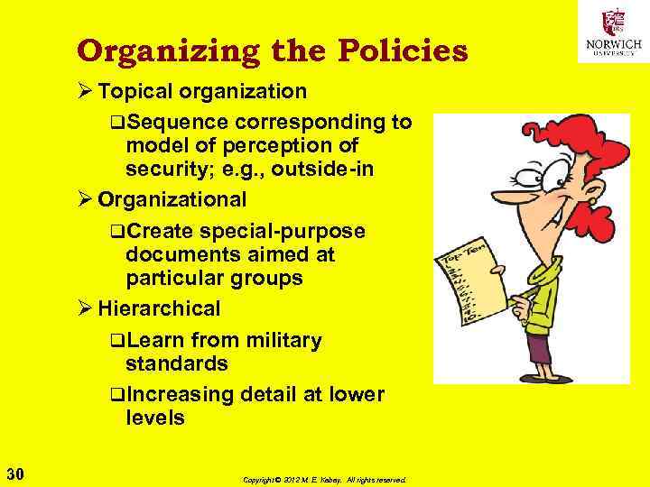 Organizing the Policies Ø Topical organization q. Sequence corresponding to model of perception of