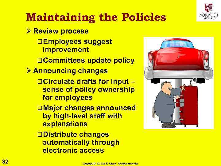 Maintaining the Policies Ø Review process q. Employees suggest improvement q. Committees update policy
